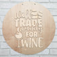 Will Trade Candy for Wine Door Hanger