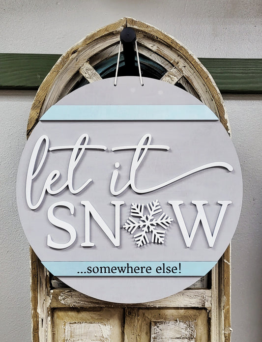 Let It Snow… Somewhere Else Door Hanger