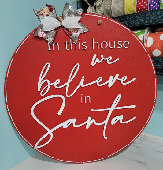 In this house we believe in Santa Door Hanger