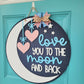 Love you to the Moon & Back Door Hanger