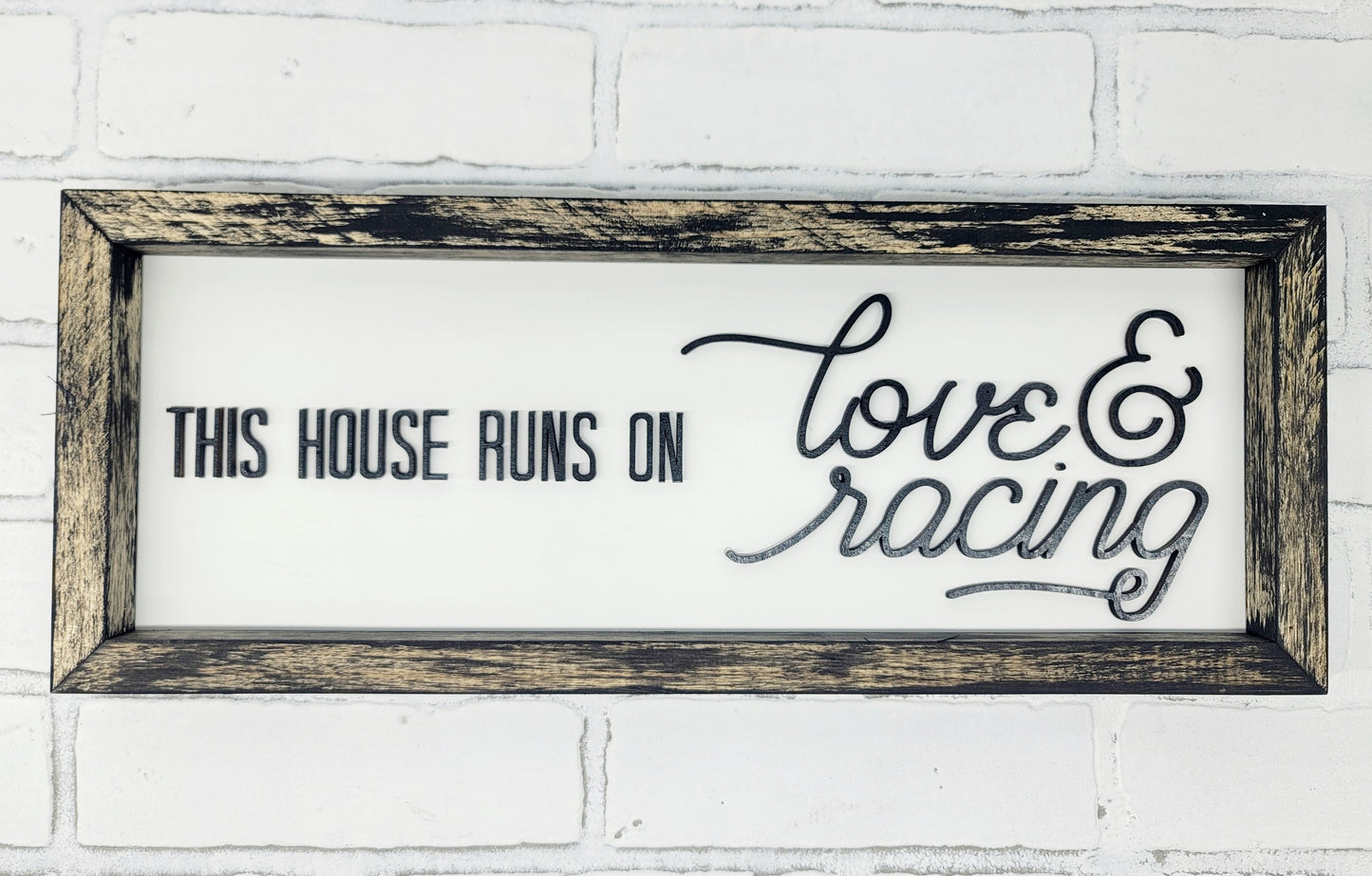 This house runs on Love & Racing Sign