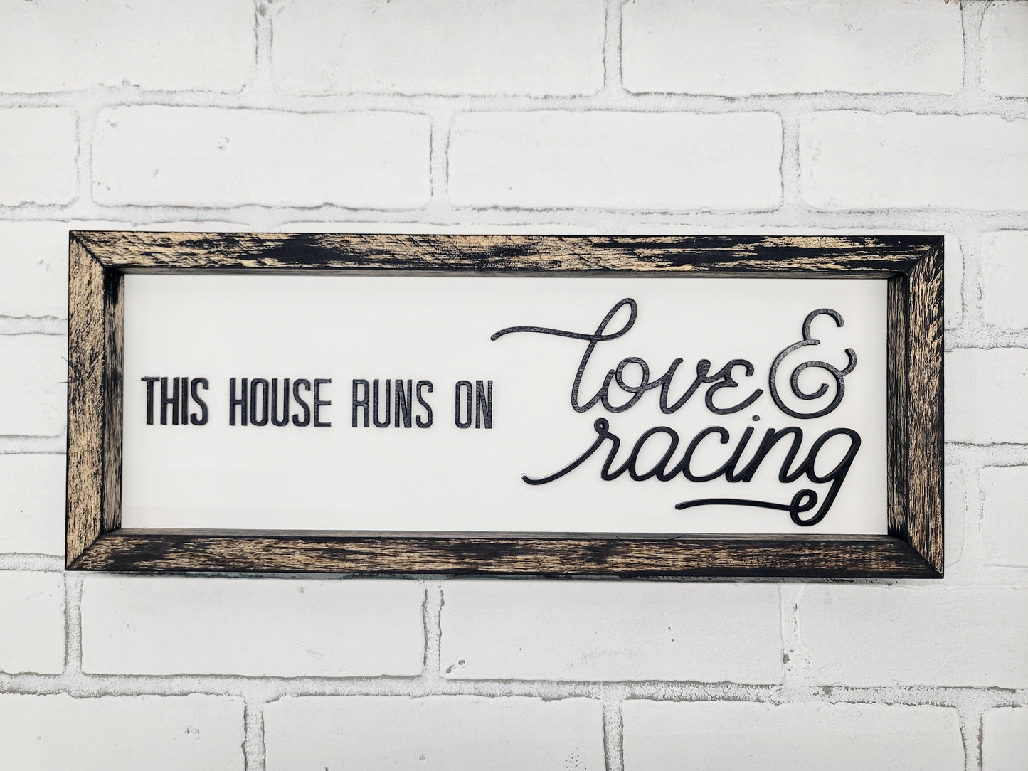 This house runs on Love & Racing Sign