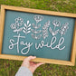Stay Wild Sign