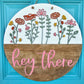 Hey There Spring Wildflowers Door Hanger