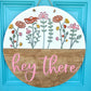 Hey There Spring Wildflowers Door Hanger
