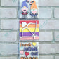 There's Gnome One Like you- Set of 3