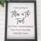 I Was Going To Throw In The Towel | Laundry Room Humor I Laundry Room Sign