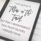 I Was Going To Throw In The Towel | Laundry Room Humor I Laundry Room Sign