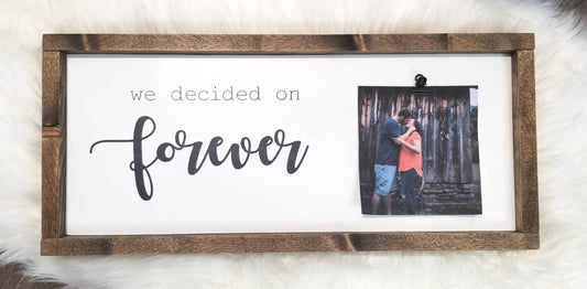 We Decided On Forever | Sign With Picture Clip | Anniversary Gift | Wedding Gift I Valentines Day Gift
