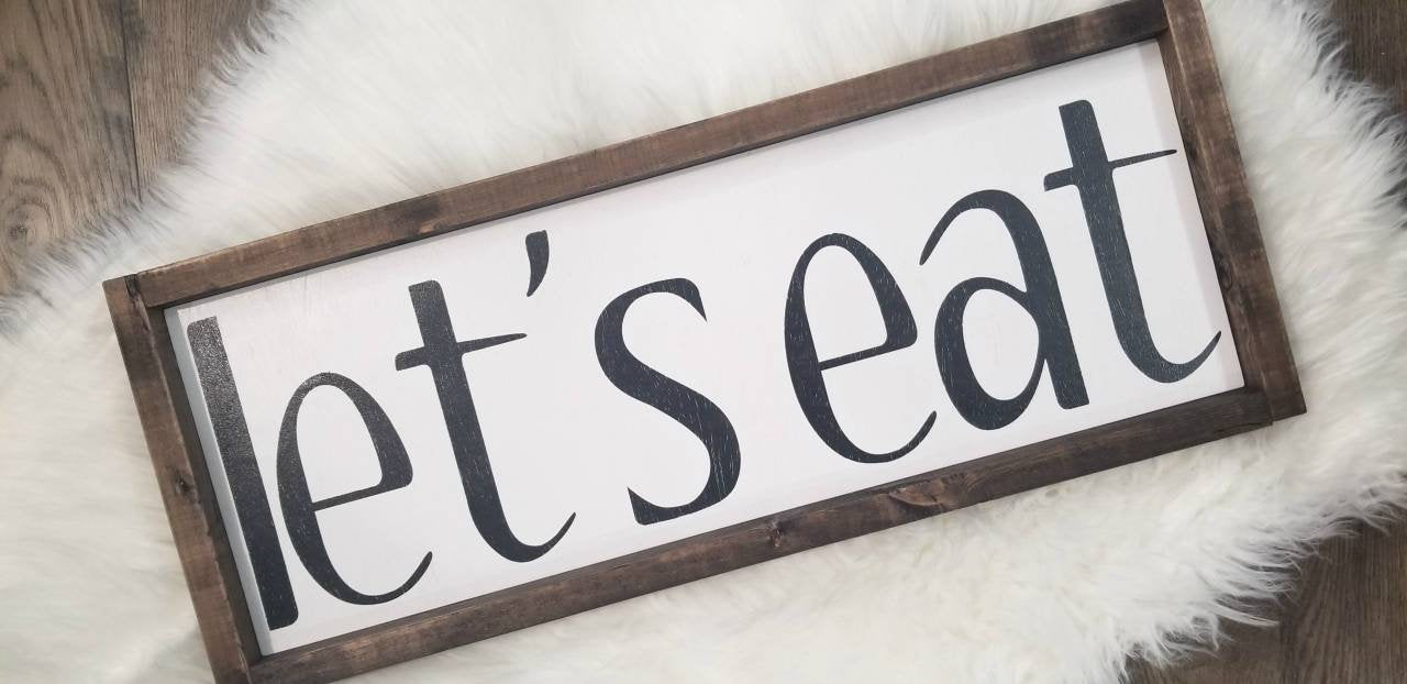 Let's Eat Farmhouse Sign