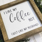 I Like My Coffee Hot | Just Like My Husband I Kitchen Signs