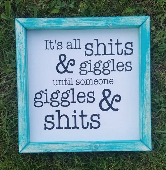 It's All Shits & Giggles | Bathroom Humor | Funny Bathroom Signs